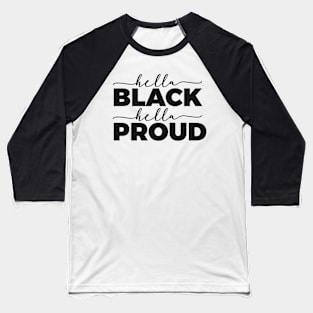 Hella BLACK Hella PROUD Baseball T-Shirt